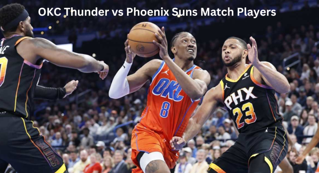 this image shown in OKC Thunder vs Phoenix Suns Match Players