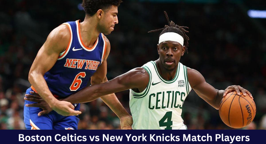 this image hown in Boston Celtics vs New York Knicks Match Players