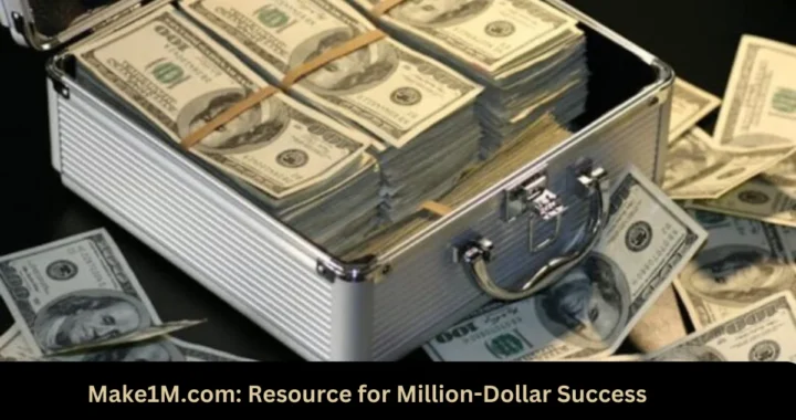 Make1M.com: Your Ultimate Resource for Million-Dollar Success