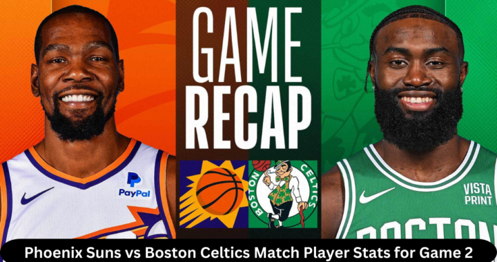 Phoenix Suns vs Boston Celtics Match Player Stats for Game 2 (14 March, 2024)