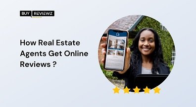 How Real Estate Agents Get Online Reviews?